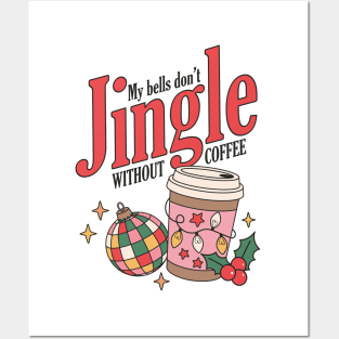 My bells don't jingle without coffee Posters and Art